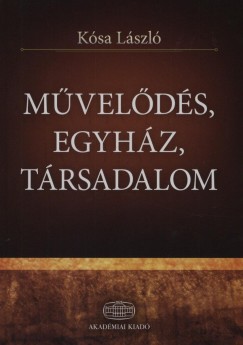 Ksa Lszl - Mvelds, egyhz, trsadalom