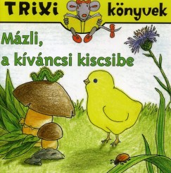 Szilgyi Lajos - Mzli, a kvncsi kiscsibe