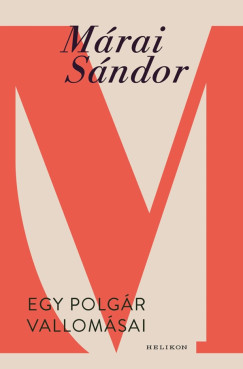 Márai Sándor - Egy polgár vallomásai