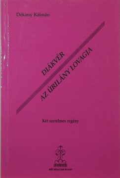 Dkny Klmn - Dikvr - Az rilny lovagja