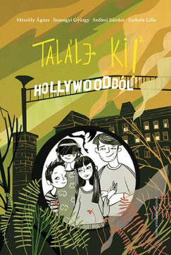 Mszly gnes - Somogyi Gyrgy - Szlesi Sndor - Turbuly Lilla - Tallj ki! - Hollywoodbl
