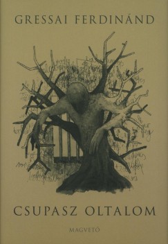 Gressai Ferdinnd - Csupasz oltalom