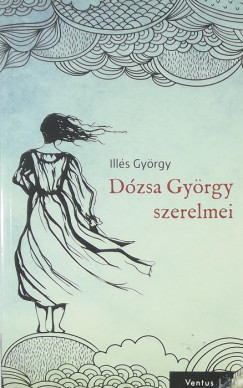 Ills Gyrgy - Dzsa Gyrgy szerelmei