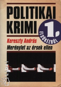 Kereszty András - Merénylet az érsek ellen