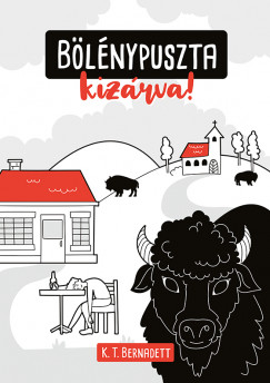 K. T. Bernadett - Blnypuszta kizrva!
