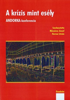 Harcsa Istvn  (Szerk.) - Mszros Jzsef  (Szerk.) - A krzis mint esly