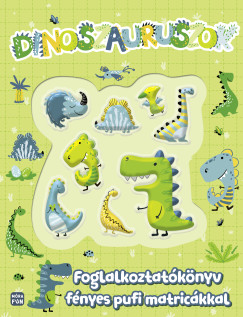 Dinoszauruszok - Foglalkoztatknyv fnyes pufi matrickkal