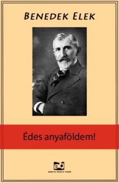 Benedek Elek - des ?Anyafldem!