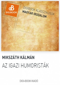 Mikszth Klmn - Az igazi humoristk / A mi falunk