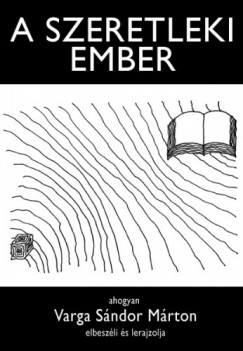 Varga Sndor Mrton - A szeretleki ember