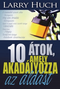 Larry Huch - 10 tok, amely akadlyozza az ldst