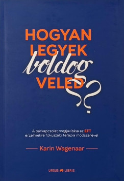 Karin Wagenaar - Hogyan legyek boldog veled?