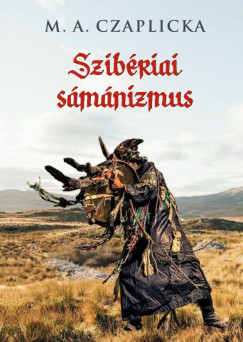 M. A. Czaplicka - Szibriai smnizmus