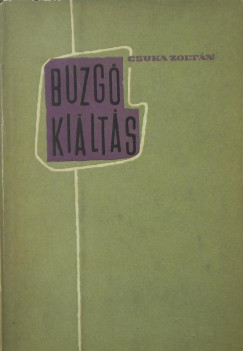 Csuka Zoltn - Buzg kilts