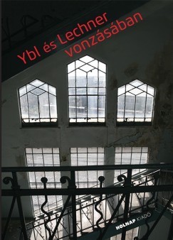 Rozsnyai Jzsef  (Szerk.) - Ybl s Lechner vonzsban