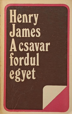 Henry James - A csavar fordul egyet