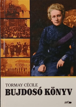 Tormay Cécile - Bujdosó könyv
