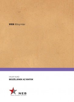 Halmy Kund - Beszljenek az iratok