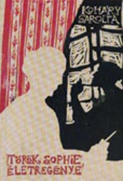 Kohry Sarolta - Trk Sophie letregnye