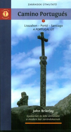 John Brierley - Camino Portugus - A Portugl t - Lisszabon - Port - Santiago