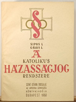 Sipos István - A katolikus házasságjog rendszere