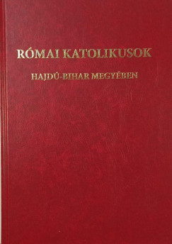 Ilys Gbor - Rmai katolikusok Hajd-Bihar megyben