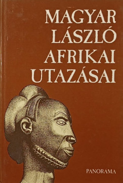 Vber Kroly  (Szerk.) - Magyar Lszl afrikai utazsai