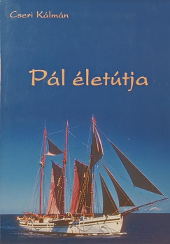 Cseri Kálmán - Pál életútja