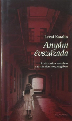 Lvai Katalin - Anym vszzada