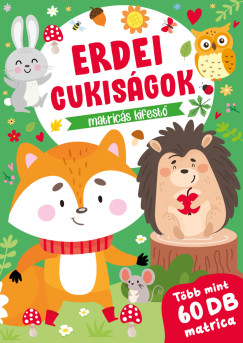 Duzs M�ria  (Szerk.) - Horv�th Bogl�rka  (SZERK.) - Erdei cukis�gok