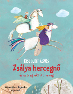 Kiss Judit gnes - Zslya hercegn s az regnek hitt herceg