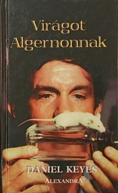 Daniel Keyes - Virágot Algernonnak
