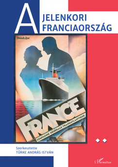 Trke Andrs Istvn  (Szerk.) - A jelenkori Franciaorszg II.