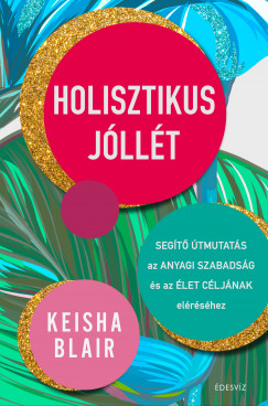 Keisha Blair - Holisztikus jllt