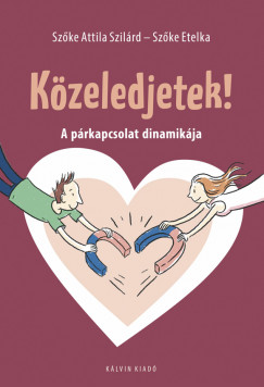 Szke Etelka - Szke Attila Szilrd - Kzeledjetek!