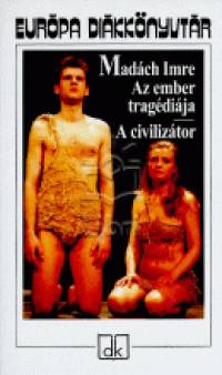 Madch Imre - Az ember tragdija - A civiliztor