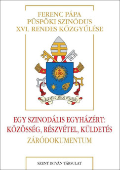 Egy szinod�lis Egyh�z�rt: K�z�ss�g, r�szv�tel, k�ldet�s