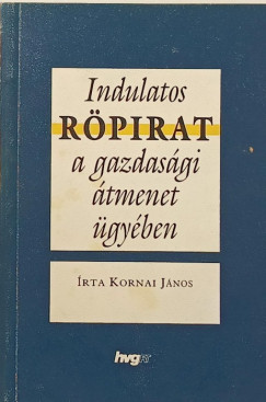 Kornai Jnos - Indulatos rpirat a gazdasgi tmenet gyben