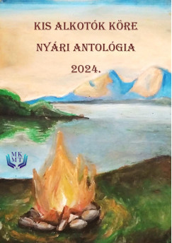 Pintér Zoltán - Pintérné Gépész Bettina - Kis Alkotók Köre nyári pályázati antológia, 2024.