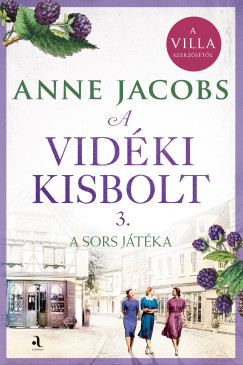 Anne Jacobs - A vid�ki kisbolt 3. - A sors j�t�ka