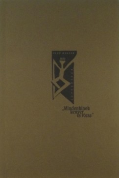 "Mindenkinek kenyr s rzsa"