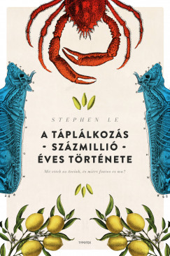 Stephen Le - A t�pl�lkoz�s sz�zmilli� �ves t�rt�nete