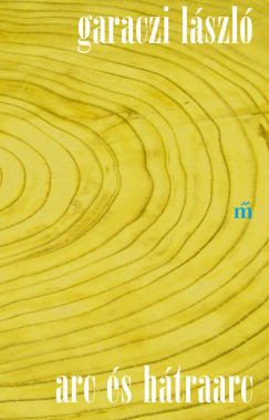 Garaczi László - Arc és hátraarc