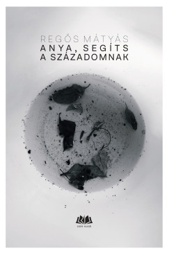 Reg�s M�ty�s - Anya, seg�ts a sz�zadomnak