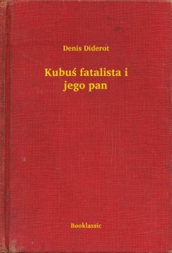 Denis Diderot - Kubu fatalista i jego pan
