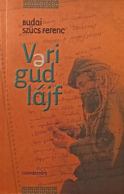 Budai Szücs Ferenc - Verigudlájf (dedikál)