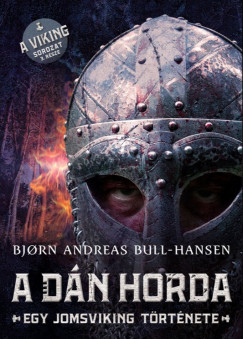 Bjorn Andreas Bull-Hansen - A dn horda  Egy jomsviking trtnete