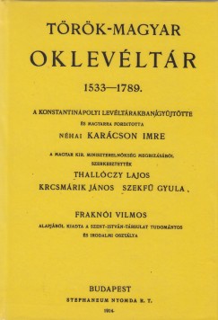 Szekf Gyula  (Szerk.) - Thallczy Lajos  (Szerk.) - Trk-magyar oklevltr 1533-1789.