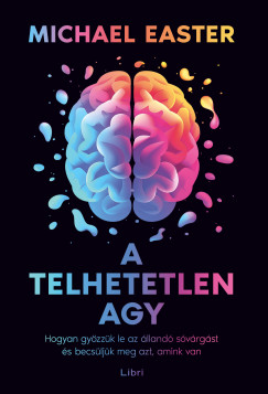 Michael Easter - A telhetetlen agy