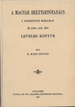 Rugonfalvi Kiss Istvn - A magyar helytarttancs I. Ferdinnd korban